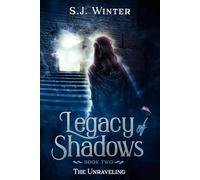 Legacy of Shadows: The Unraveling
