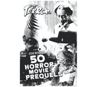 Legacy Of Terror 2021: 50 Horror Movie Prequels