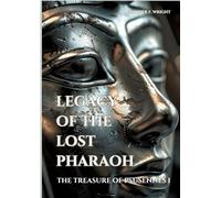 Legacy of the Lost Pharaoh: The Treasure of Psusennes I