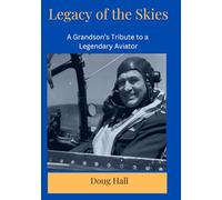 Legacy of the Skies: A Grandson's Tribute to a Legendary Aviator