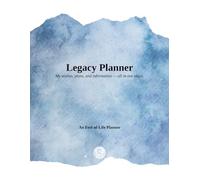 Legacy Planner: My wishes, plans, and information -- all in one place.