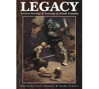 Legacy: Selected Paintings and Drawings by Frank Frazetta