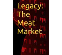 Legacy: The Meat Market
