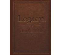 Legacy...What Will I Leave Behind