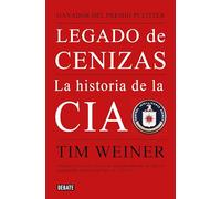 Legado de cenizas (La historia de la CIA 1): La historia de la CIA