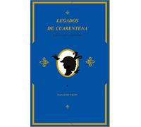 Legados de cuarentena: Un variado compendio