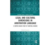 Legal and Cultural Dimensions in Arbitration Language: A Corpus-based Study of Arbitral Awards