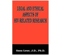Legal and Ethical Aspects of HIV-Related Research, Language of Science Sana Loue (Auteur)