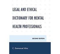 Legal and Ethical Dictionary for Mental Health Professionals C. Ahia (Auteur)