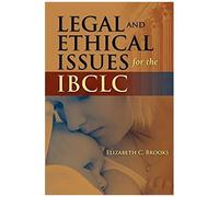 Legal And Ethical Issues For The Ibclc