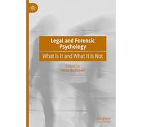 Legal and Forensic Psychology: What Is It and What It Is Not