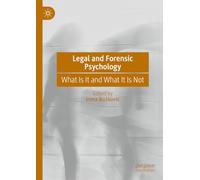 Legal and Forensic Psychology: What Is It and What It Is Not