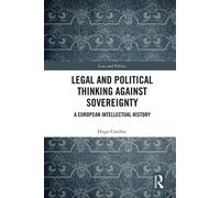 Legal and Political Thinking Against Sovereignty A European Intellectual History - Hugo Canihac - Routledge - ebook (ePub) - Livre
