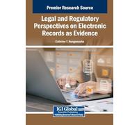Legal and Regulatory Perspectives on Electronic Records as Evidence