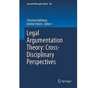Legal Argumentation Theory: Cross-Disciplinary Perspectives