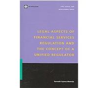 Legal Aspects of Financial Services Regulation And the Concept of a Unified Regulator, Law, Justice, and Development Series Kenneth Kaoma Mwenda (Auteur)