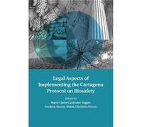 Legal Aspects Of Implementing The Cartagena Protocol On Biosafety
