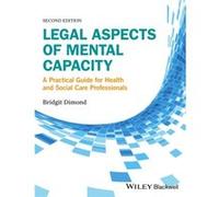 Legal Aspects of Mental Capacity by Bridgit C. University of Glamorgan Dimond Bridgit C. University of Glamorgan Dimond (Auteur)