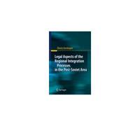 Legal Aspects Of The Regional Integration Processes In The Post-Soviet Area