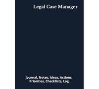 Legal Case Manager: Journal, Notes, Ideas, Actions, Priorities, Checklists, Log | Tool for Daily Goal Setting Tracker | Time Management | Performance Reviews | Project Office Book Gifts for Meetings