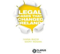 Legal Cases That Changed Ireland