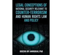 Legal Conceptions Of National Security Relevant To Counter-Terrorism And Human Rights Law And Policy