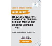 Legal Considerations Applying to Consumer Decision Making and Purchase Behavior-Part 1