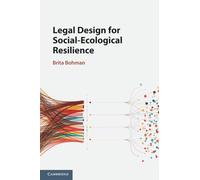 Legal Design for Social-Ecological Resilience – Cambridge University Press