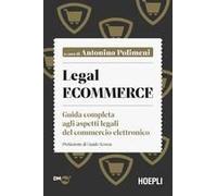 Legal Ecommerce. Guida Completa Agli Aspetti Legali Del Commercio Elettronico