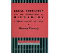 Legal Education And The Reproduction Of Hierarchy: A Polemic Against The System
