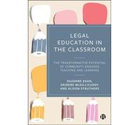 Legal Education in the Classroom The Transformative Potential of Community Engaged Teaching and Learning - Suzanne Egan - Bristol University Press - ebook (ePub) - Livre