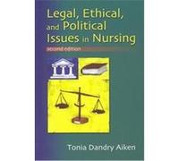 Legal, Ethical, and Political Issues in Nursing Tonia Dandry Aiken (Auteur)
