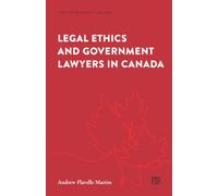Legal Ethics and Government Lawyers in Canada