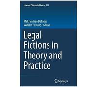 Legal Fictions In Theory And Practice