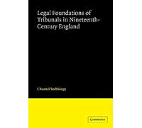Legal Foundations Of Tribunals In Nineteenth-Century England