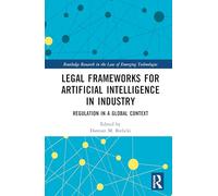 Legal Frameworks for Artificial Intelligence in Industry: Regulation in a Global Context