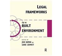 Legal Frameworks For The Built Environment