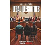 LEGAL ILLEGALITIES: It ain’t about the justice, it’s only about the CONVICTION!