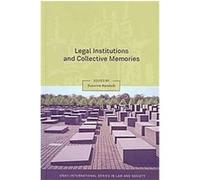 Legal Institutions and Collective Memories, Onati International Series in Law and Society