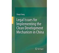 Legal Issues For Implementing The Clean Development Mechanism In China
