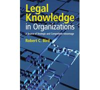 Legal Knowledge in Organizations: A Source of Strategic and Competitive Advantage