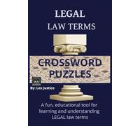 Legal Law Terms Crossword Puzzles: For Professionals, Students, Test-Takers, Enthusiasts, and Puzzle Lovers: Discover over 50 meticulously researched ... Legal Terms Crossword is a fun learning tool