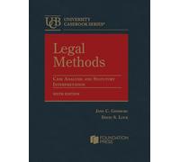 Legal Methods: Case Analysis and Statutory Interpretation (University Casebook Series)