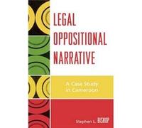 Legal Oppositional Narrative by Stephen L. Bishop Stephen L. Bishop (Auteur)