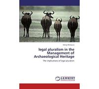Legal Pluralism In The Management Of Archaeological Heritage