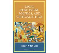 Legal Positivism, Politics, and Critical Ethics