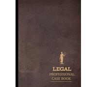 Legal Professional Case Book: Conquer the Court. Ideal for Attorneys, Law Students, Solicitors & Consultants