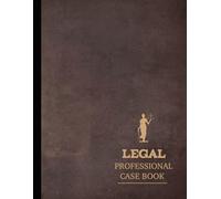 Legal Professional Case Book: Conquer the Court. Ideal for Attorneys, Law Students, Solicitors & Consultants