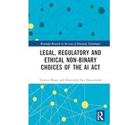 Legal, Regulatory and Ethical Non-binary Choices of the Ai Act