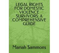 LEGAL RIGHTS FOR DOMESTIC VIOLENCE SURVIVORS: A COMPREHENSIVE GUIDE